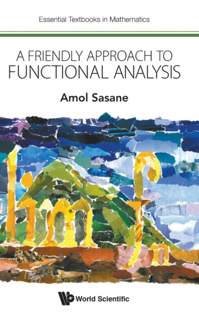 Book cover of: Friendly Approach To Functional Analysis, A. By: A. Sasane