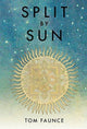 Book cover of: Split By Sun: The Tragic History Of The Sustainocene. By: Thomas Alured Faunce
