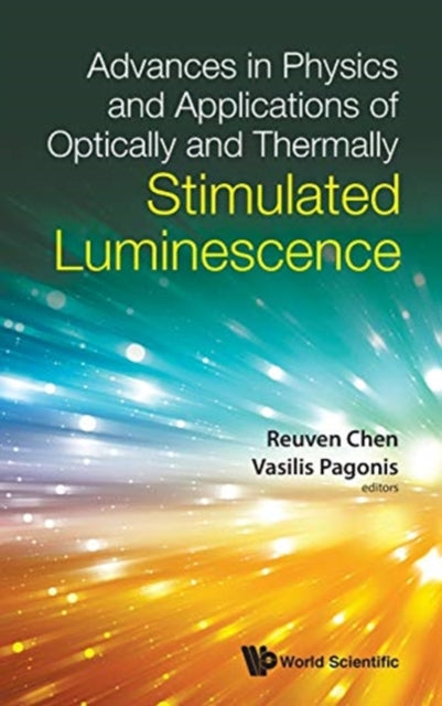 Book cover of: Advances In Physics And Applications Of Optically And Thermally Stimulated Luminescence. By: Reuven Chen