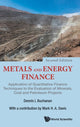 Book cover of: Metals And Energy Finance: Application Of Quantitative Finance Techniques To The Evaluation Of Minerals, Coal And Petroleum Projects. By: Dennis L Buchanan