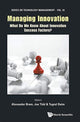 Book cover of: Managing Innovation: What Do We Know About Innovation Success Factors?. By: Alexander Brem