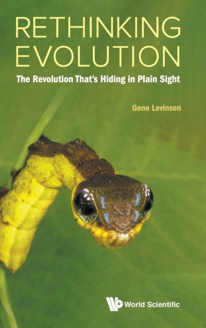 Book cover of: Rethinking Evolution: The Revolution That's Hiding In Plain Sight. By: Gene Levinson