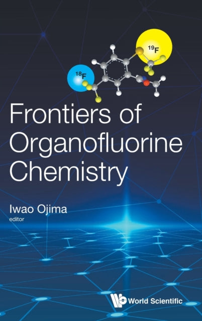 Book cover of: Frontiers Of Organofluorine Chemistry. By: Iwao Ojima