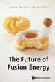Book cover of: Future Of Fusion Energy, The. By: Jason Parisi