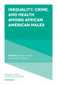Book cover of: Inequality, Crime, and Health among African American Males. By: Donald Cunnigen