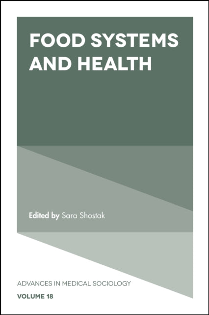 Book cover of: Food Systems and Health. By: Sara Shostak