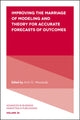 Book cover of: Improving the Marriage of Modeling and Theory for Accurate Forecasts of Outcomes. By: Arch G. Woodside