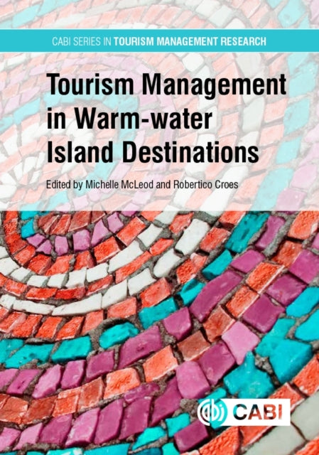 Book cover of: Tourism Management in Warm-water Island Destinations. By: Michelle McLeod