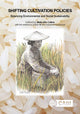 Book cover of: Shifting Cultivation Policies. By: Malcolm Cairns