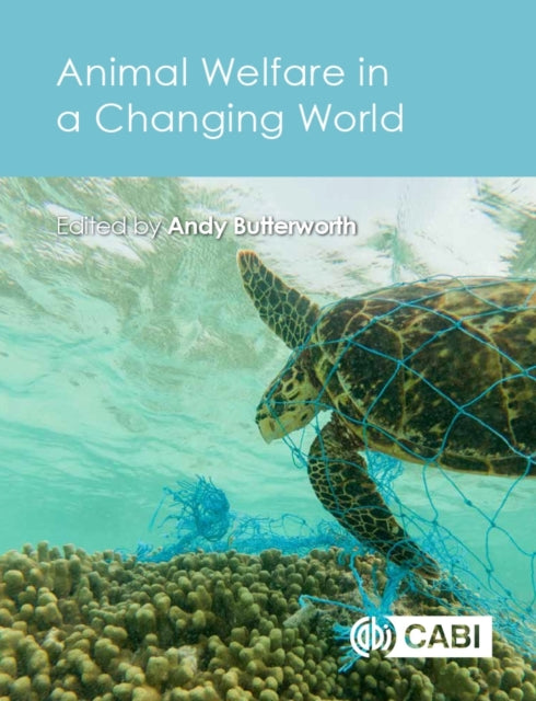 Book cover of: Animal Welfare in a Changing World. By: Andrew Butterworth