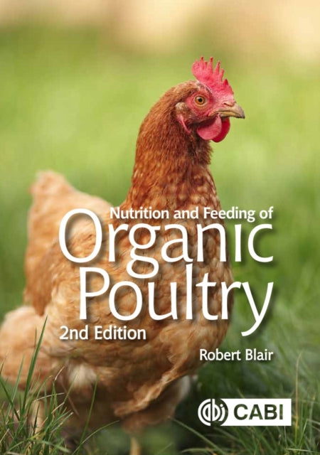 Book cover of: Nutrition and Feeding of Organic Poultry. By: Robert Blair