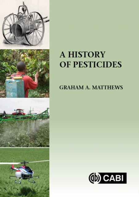 Book cover of: History of Pesticides, A. By: Graham Matthews