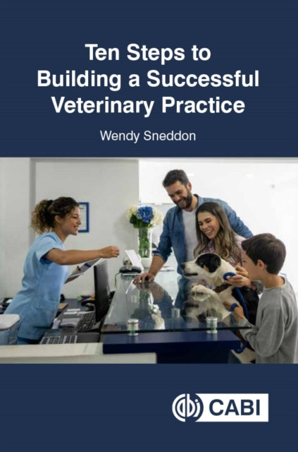 Book cover of: Ten Steps to Building a Successful Veterinary Practice. By: Wendy Sneddon