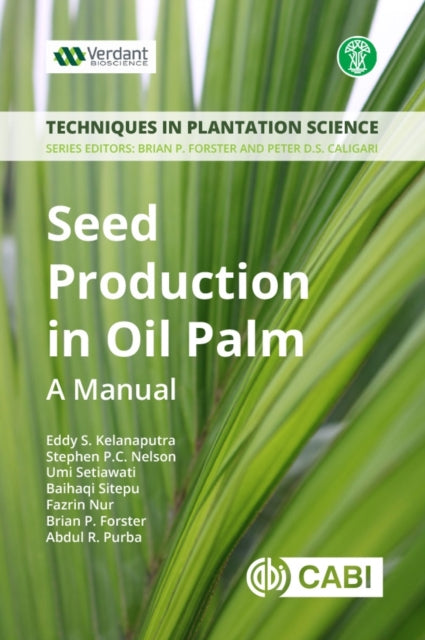 Book cover of: Seed Production in Oil Palm. By: Eddy S. Kelanaputra