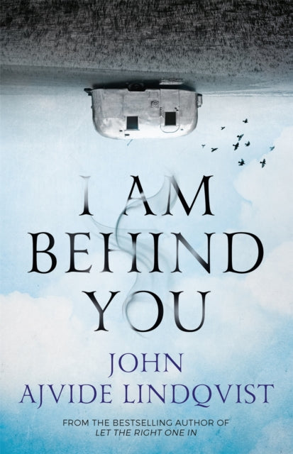 Book cover of: I Am Behind You. By: Marlaine Delargy (translator) John Ajvide Lindqvist