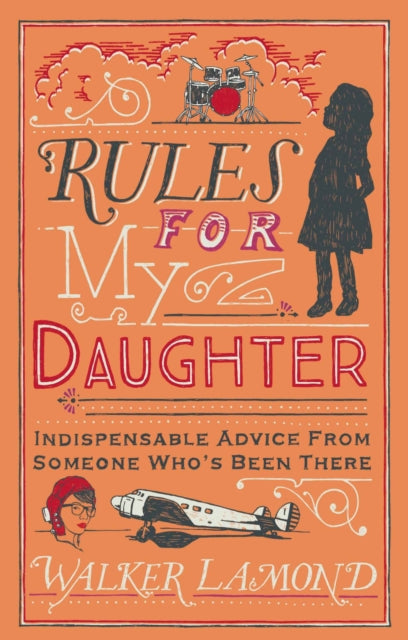 Book cover of: Rules for My Daughter. By: Walker Lamond