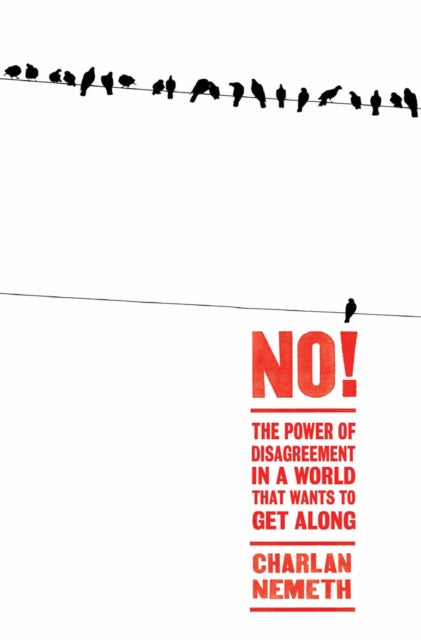 Book cover of: No!. By: Charlan Nemeth, Charlan Nemeth, Charlan Nemeth