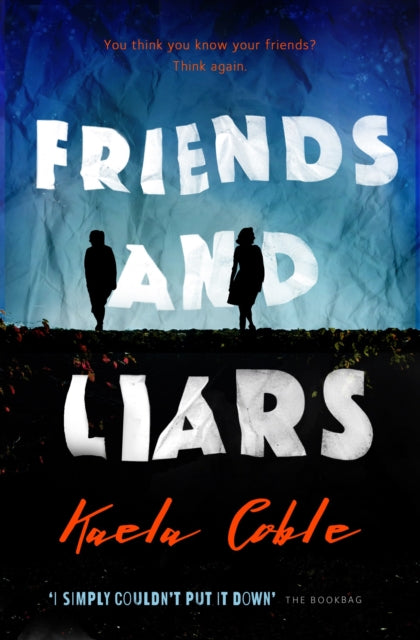 Book cover of: Friends and Liars. By: Kaela Coble