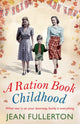 Book cover of: Ration Book Childhood. By: Jean Fullerton