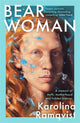 Book cover of: Bear Woman. By: Karolina Ramqvist