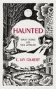 Book cover of: Haunted. By: Jay Gilbert
