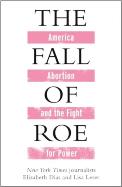 Book cover of: Fall of Roe. By: Lisa Lerer