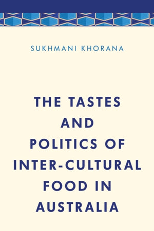 Tastes and Politics of Inter-Cultural Food in Australia