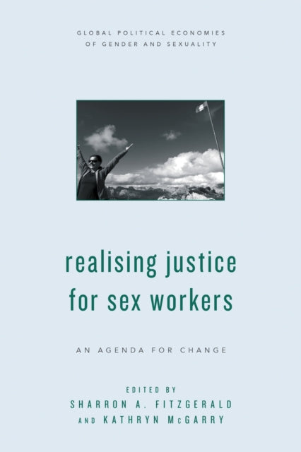 Book cover of: Realising Justice for Sex Workers. By: Sharron A. FitzGerald