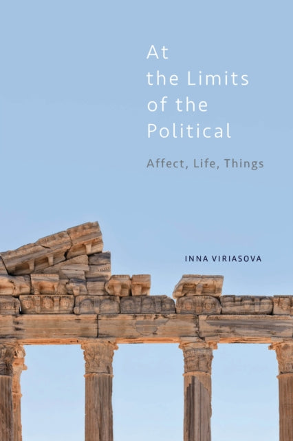 Book cover of: At the Limits of the Political. By: Inna Viriasova