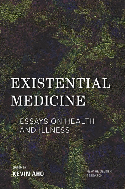 Book cover of: Existential Medicine. By: Kevin Aho