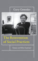 Book cover of: Reinvention of Social Practices. By: Gary Genosko