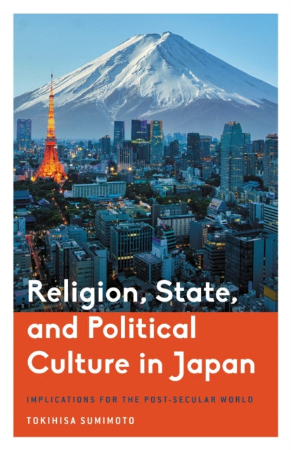 Book cover of: Religion, State, and Political Culture in Japan. By: Tokihisa SUMIMOTO