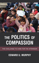 Book cover of: Politics of Compassion. By: Edward U. Murphy