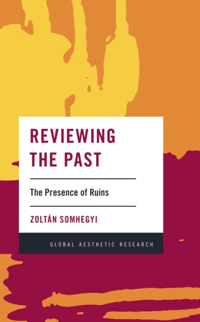 Book cover of: Reviewing the Past. By: Zoltán Somhegyi