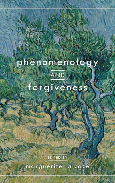 Book cover of: Phenomenology and Forgiveness. By: Marguerite La Caze