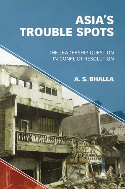 Book cover of: Asia’s Trouble Spots. By: A. S. Bhalla
