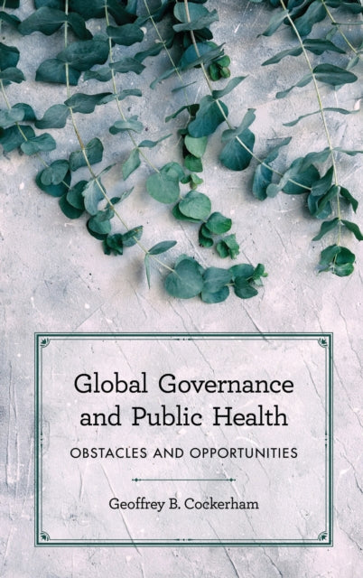 Book cover of: Global Governance and Public Health. By: Geoffrey B. Cockerham