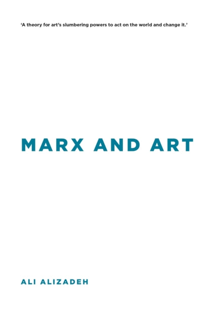 Book cover of: Marx and Art. By: Ali Alizadeh