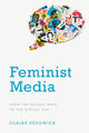 Book cover of: Feminist Media. By: Claire Sedgwick