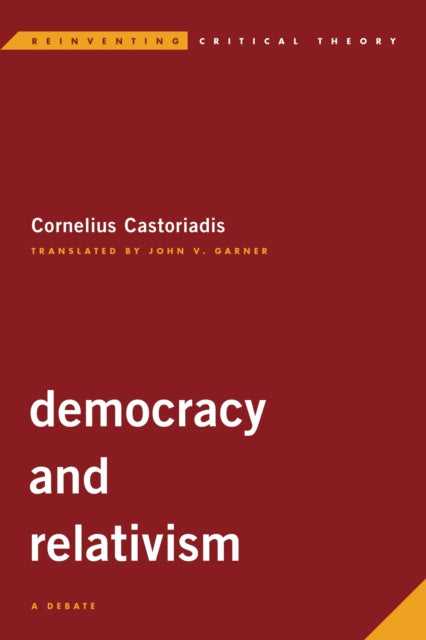 Book cover of: Democracy and Relativism. By: Cornelius Castoriadis