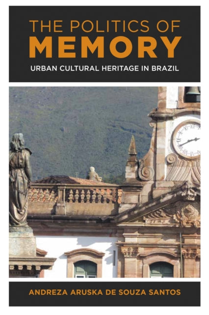 Book cover of: Politics of Memory. By: Andreza Aruska de Souza Santos