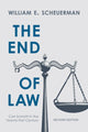 Book cover of: End of Law. By: William E. Scheuerman