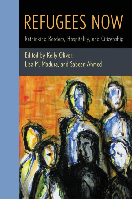 Book cover of: Refugees Now. By: Kelly Oliver