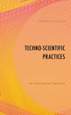 Book cover of: Techno-Scientific Practices. By: Federica RUSSO