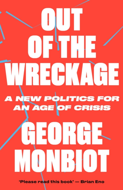 Book cover of: Out of the Wreckage. By: George Monbiot