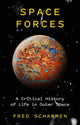 Book cover of: Space Forces. By: Fred Scharmen
