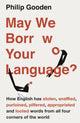 Book cover of: May We Borrow Your Language?. By: Philip Gooden
