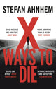 Book cover of: X Ways to Die. By: Stefan Ahnhem