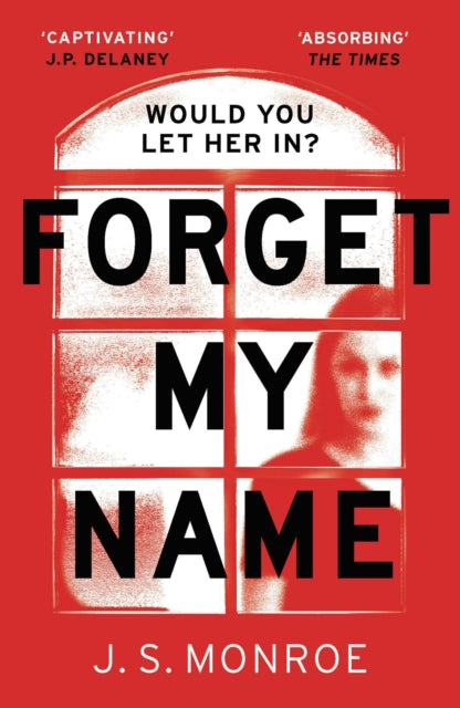 Book cover of: Forget My Name. By: J. S. Monroe