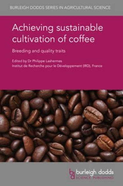 Book cover of: Achieving Sustainable Cultivation of Coffee. By: Philippe Lashermes